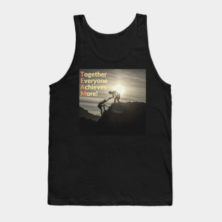 TEAM together everyone achieves more Tank Top